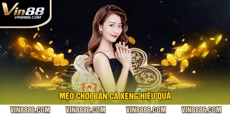 Mẹo chơi bắn cá xèng hiệu quả