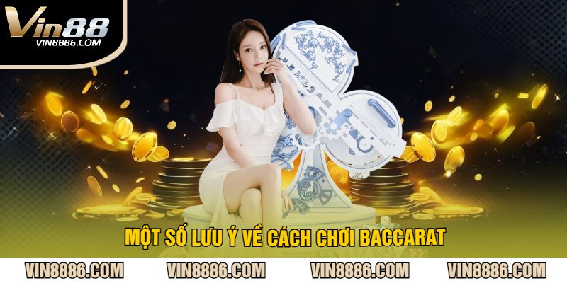 Một số lưu ý về cách chơi baccarat