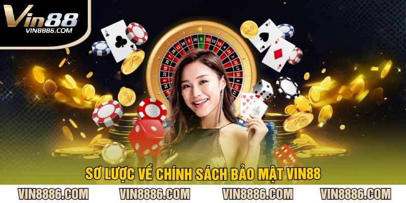 Sơ Lược Về Chính Sách Bảo Mật VIN88