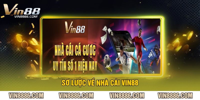 Sơ Lược Về Nhà Cái VIN88