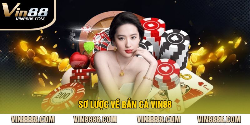 Sơ lược về bắn cá VIN88