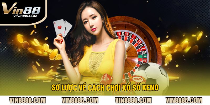 Sơ lược về cách chơi xổ số keno