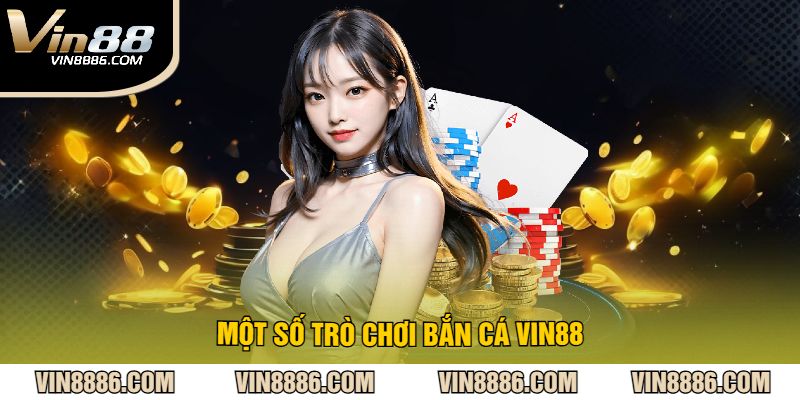 Một số trò chơi bắn cá VIN88